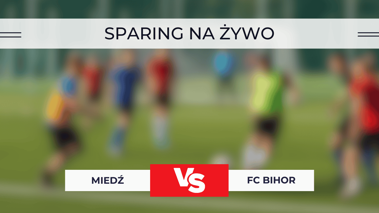 Miedź Legnica – FC Bihor za darmo: Gdzie oglądać sparing? Transmisja 29.01.2026
