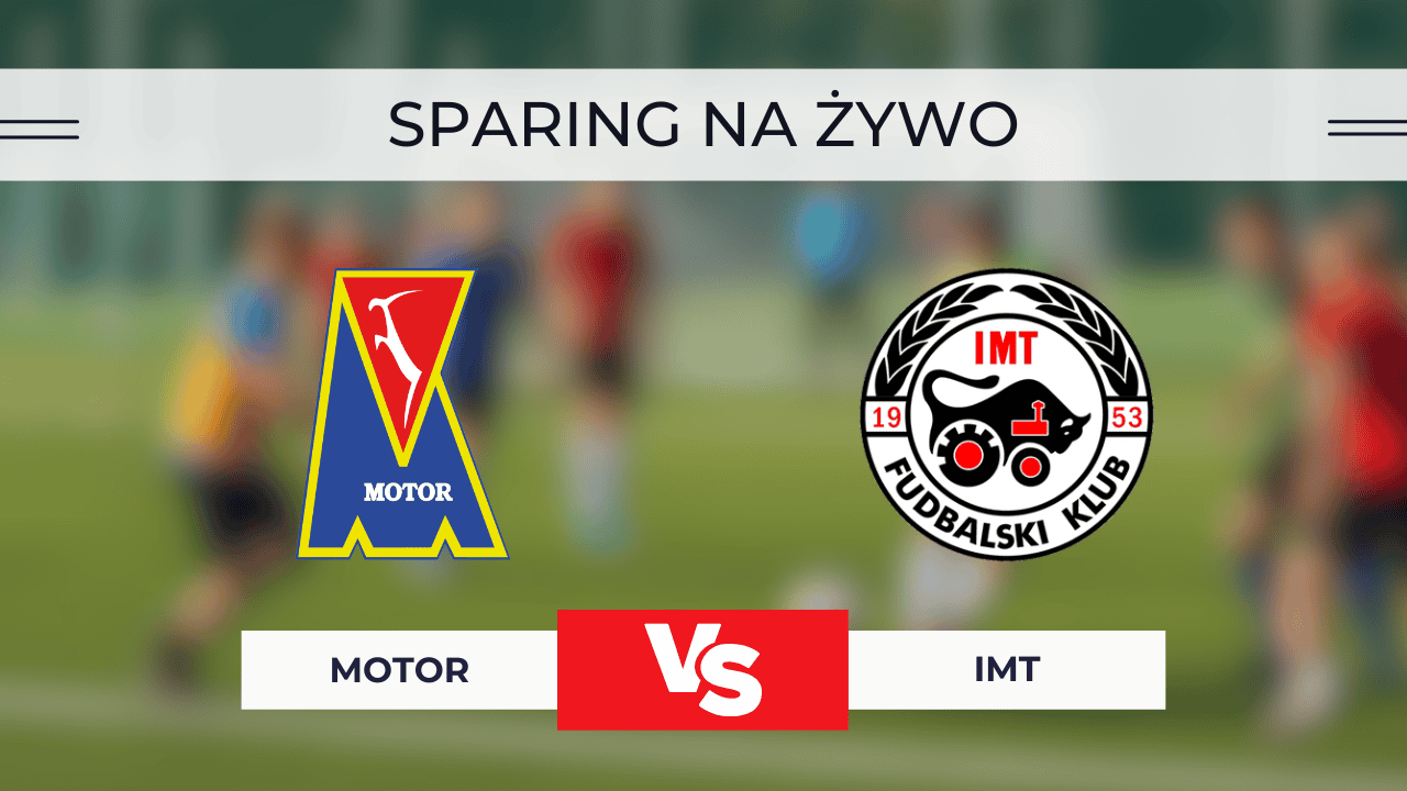 Transmisja: Motor Lublin – IMT Novi Beograd za darmo: Gdzie oglądać sparing? | 16.01.2026