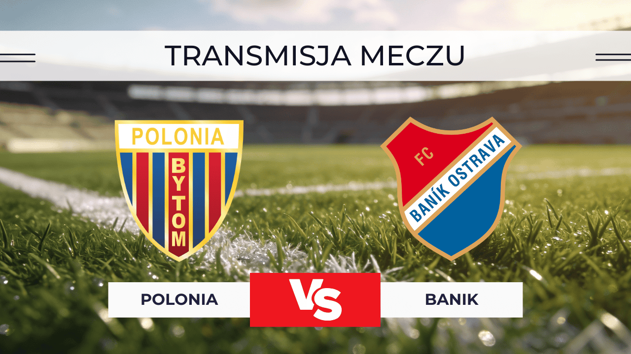 Sparing: Polonia Bytom – Banik Ostrava za darmo. Transmisja online | 10.01.2026