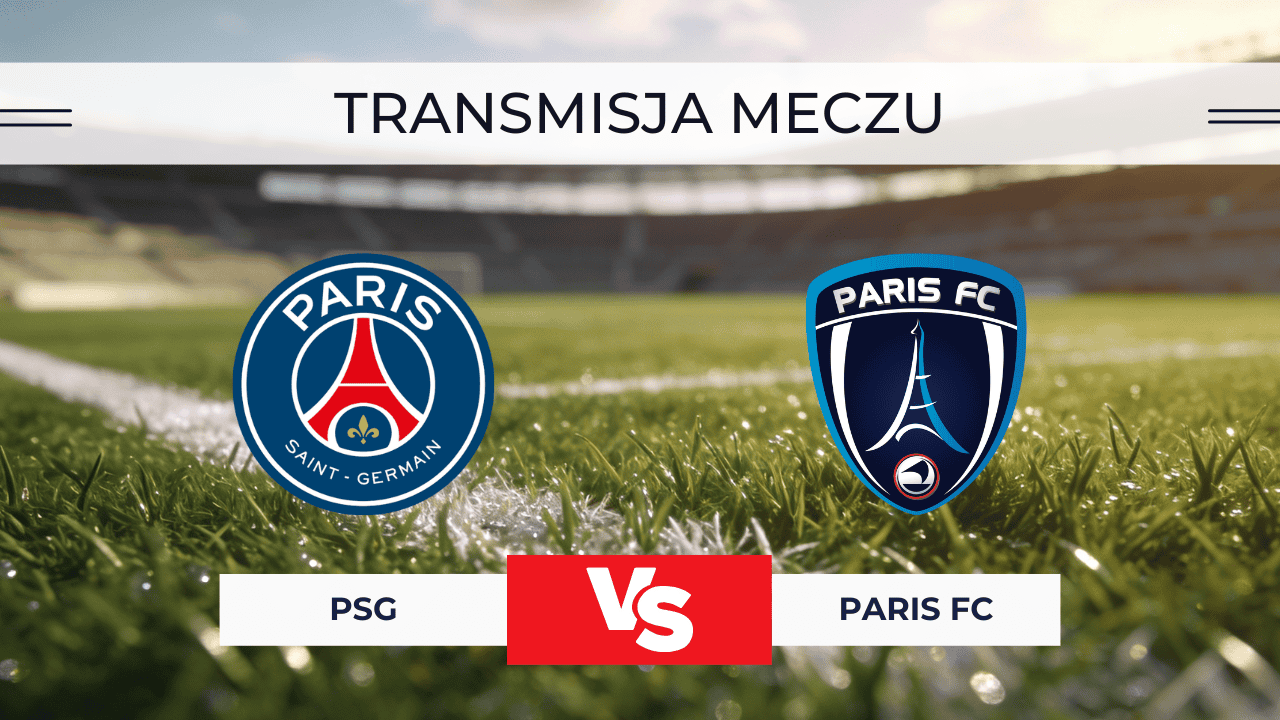 PSG – Paris FC za darmo: Gdzie oglądać? Transmisja 12.01.2026