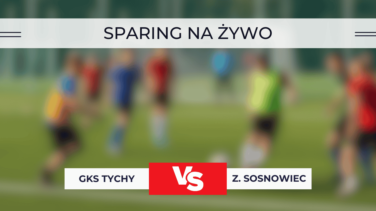 GKS Tychy – Zagłębie Sosnowiec: Gdzie oglądać sparing? Transmisja 30.01.2026
