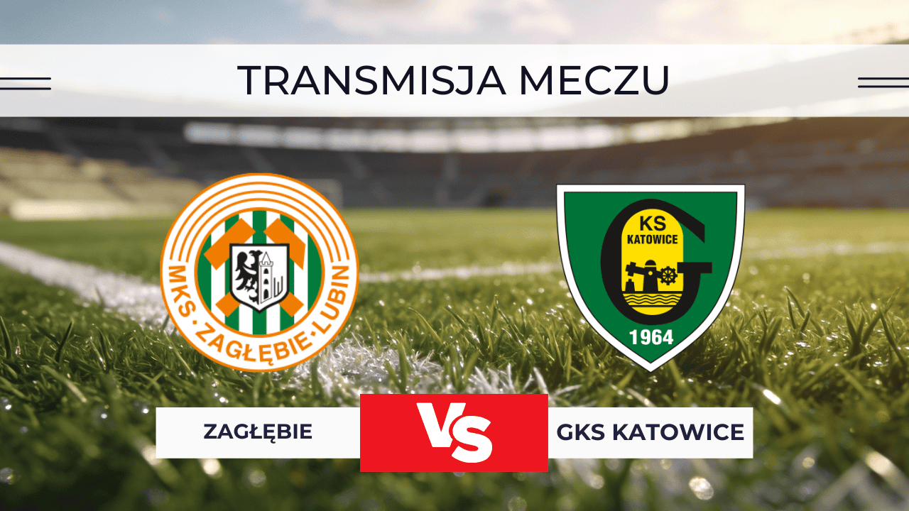 Transmisja Zagłębie Lubin – GKS Katowice za darmo: Gdzie oglądać na żywo? | 30.01.2026