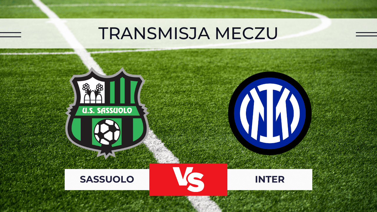Transmisja Sassuolo – Inter: Gdzie oglądać za darmo? | 8.02.2026